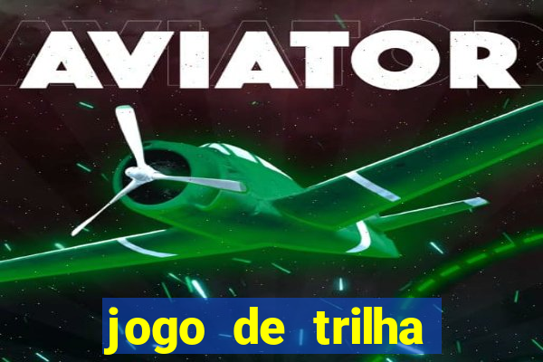 jogo de trilha para imprimir